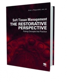 Soft Tissue Management: The Restorative Perspective: Putting Concepts into Practice