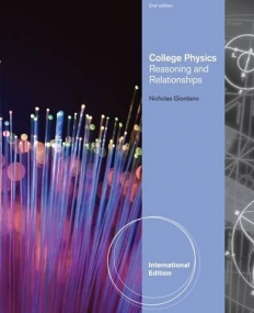 COLLEGE PHYSICS: REASONING AND RELATIONSHIPS, INTERNATIONAL EDITION