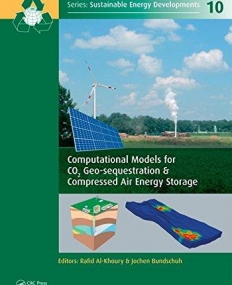 Computational Models for CO2 Geo-sequestration & Compressed Air Energy Storage (Sustainable Energy Developments)