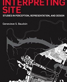 Interpreting Site: Studies in Perception, Representation, and Design