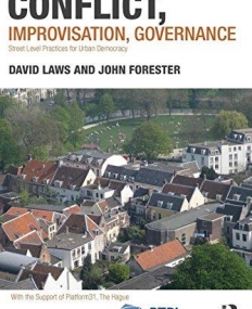 Conflict, Improvisation, Governance: Street Level Practices for Urban Democracy (RTPI Library Series)