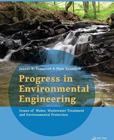 Progress in Environmental Engineering: Water, Wastewater Treatment and Environmental Protection Issues