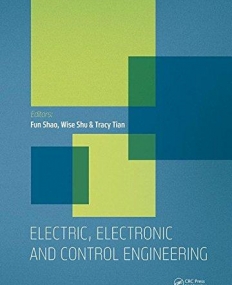 Electric, Electronic and Control Engineering: Proceedings of the 2015 International Conference on Electric, Electronic and Control Engineering