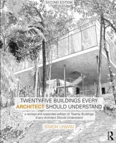 Twenty-Five Buildings Every Architect Should Understand: a revised and expanded edition of Twenty Buildings Every Architect Should Understand