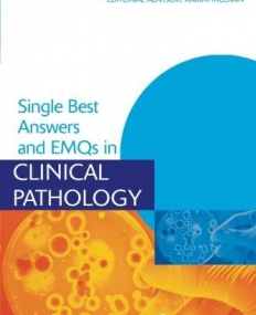 SINGLE BEST ANSWERS AND EMQS IN CLINICAL PATHOLOGY