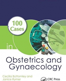 100 Cases in Obstetrics and Gynaecology, Second Edition