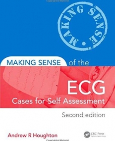 Making Sense of the ECG Fourth Edition with Cases for Self Assessment Second Edition Set: Making Sense of the ECG: Cases for Self Assessment,
