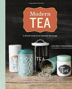 Modern Tea: A Fresh Look at an Ancient Beverage