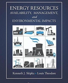 Energy Resources: Availability, Management, and Environmental Impacts (Energy and the Environment)