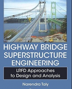 Highway Bridge Superstructure Engineering: LRFD Approaches to Design and Analysis