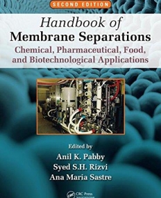 Handbook of Membrane Separations: Chemical, Pharmaceutical, Food, and Biotechnological Applications, Second Edition