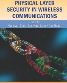 Physical Layer Security in Wireless Communications (Wireless Networks and Mobile Communications)