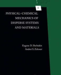 Physical-Chemical Mechanics of Disperse Systems and Materials (Progress in Colloid and Interface Science)