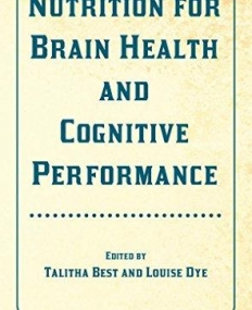Nutrition for Brain Health and Cognitive Performance