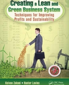 CREATING A LEAN AND GREEN BUSINESS SYSTEM:TECHNIQUES FOR IMPROVING PROFITS AND SUSTAINABILITY