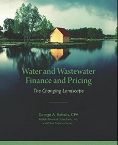Water and Wastewater Finance and Pricing: The Changing Landscape, Fourth Edition