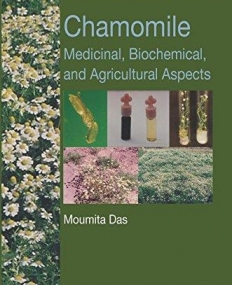 Chamomile: Medicinal, Biochemical, and Agricultural Aspects (Traditional Herbal Medicines for Modern Times)
