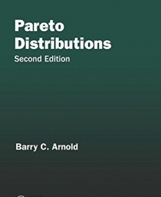 Pareto Distributions Second Edition (Chapman & Hall/CRC Monographs on Statistics & Applied Probability)