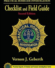 Practical Homicide Investigation Checklist and Field Guide, Second Edition