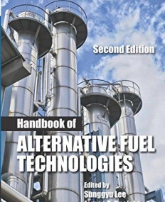 Handbook of Alternative Fuel Technologies, Second Edition (Green Chemistry and Chemical Engineering)
