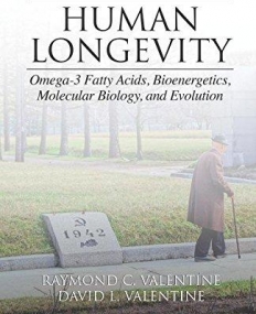 Human Longevity: Omega-3 Fatty Acids, Bioenergetics, Molecular Biology, and Evolution