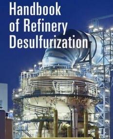 Handbook of Refinery Desulfurization (Chemical Industries)