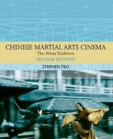 Chinese Martial Arts Cinema (Traditions in World Cinema EUP)