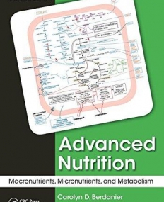 Advanced Nutrition: Macronutrients, Micronutrients, and Metabolism, Second Edition