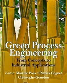 Green Process Engineering: From Concepts to Industrial Applications