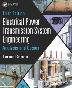 Electrical Power Transmission System Engineering: Analysis and Design, Third Edition