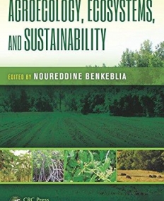 Agroecology, Ecosystems, and Sustainability (Advances in Agroecology)