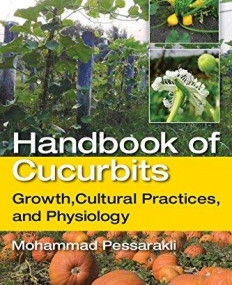 Handbook of Cucurbits: Growth, Cultural Practices, and Physiology