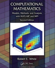 Computational Mathematics: Models, Methods, and Analysis with MATLAB® and MPI, Second Edition