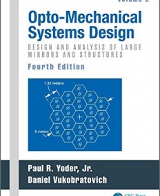 Opto-Mechanical Systems Design, Fourth Edition, Two Volume Set: Opto-Mechanical Systems Design, Fourth Edition, Volume 2: