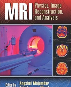 MRI: Physics, Image Reconstruction, and Analysis (Devices, Circuits, and Systems)
