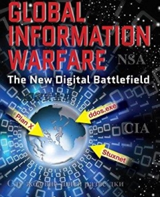 Global Information Warfare: The New Digital Battlefield, Second Edition