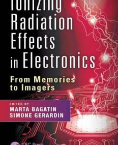 Ionizing Radiation Effects in Electronics: From Memories to Imagers (Devices, Circuits, and Systems)
