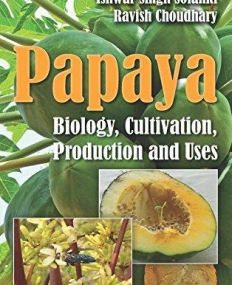 Papaya: Biology, Cultivation, Production and Uses