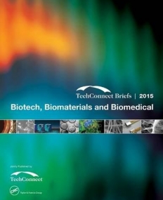 Biotech, Biomaterials and Biomedical: TechConnect Briefs 2015 Four Volume Set