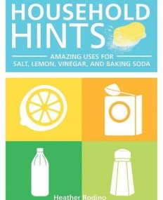Household Hints: Amazing Uses for Salt, Lemons, Vinegar and Baking Soda