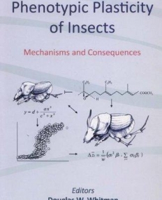 PHENOTYPIC PLASTICITY OF INSECTS: MECHANISMS AND CONSEQ