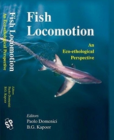 FISH LOCOMOTION: AN ECO-ETHOLOGICAL PERSPECTIVE