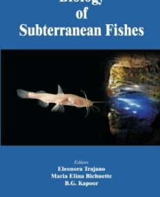BIOLOGY OF SUBTERRANEAN FISHES
