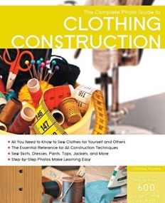 COMPLETE PHOTO GUIDE TO CLOTHING CONSTRUCTION