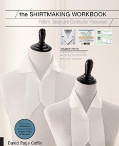 The Shirtmaking Workbook: Pattern, Design, and Construction Resources for Shirtmaking
