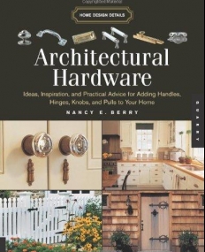 HOME DESIGN DTAILS ARCHITECTURAL HARDWARE