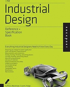 THE INDUSTRIAL DESIGN REFERENCE & SPECIFICATION BOOK : EVERYTHING INDUSTRIAL DESIGNERS NEED TO KNOW