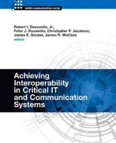 Achieving Interoperability in Critical IT and Communications Systems