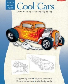 COOL CARS: LEARN THE ART OF CARTOONING STEP BY STEP