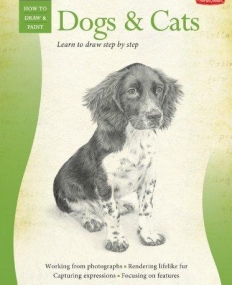 DOGS & CATS / DRAWING: LEARN TO DRAW STEP BY STEP